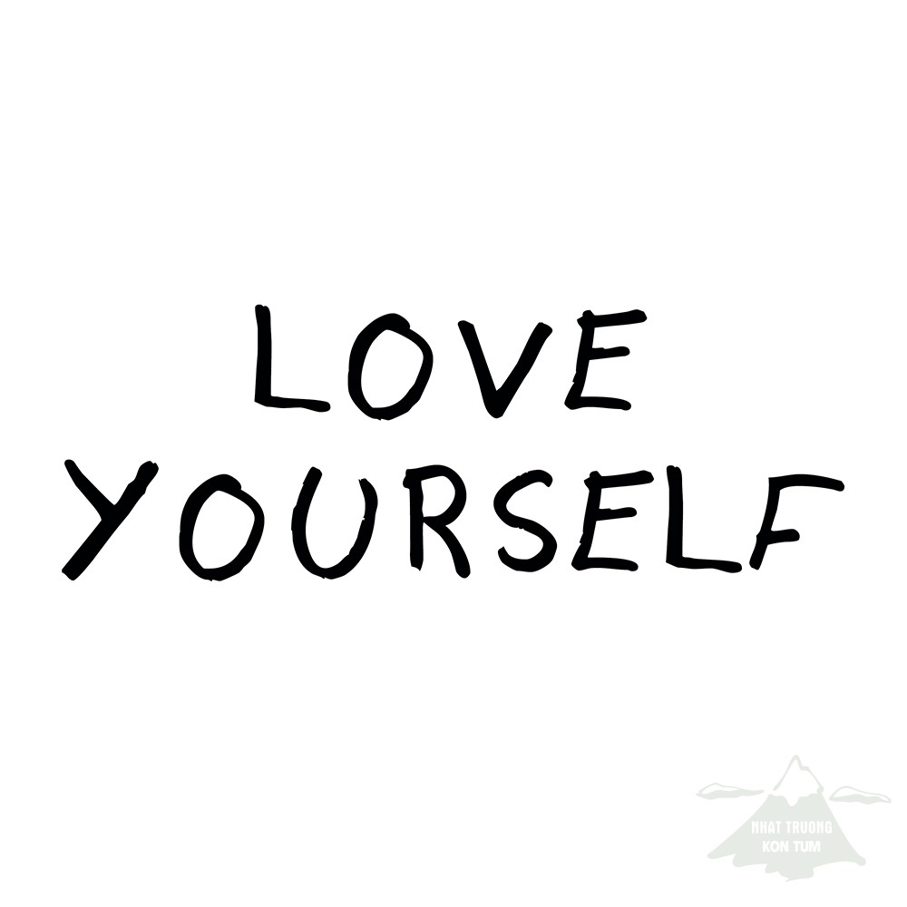 hãy biết yêu thương bản thân mình 1