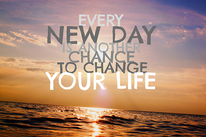 every new day is another chance 